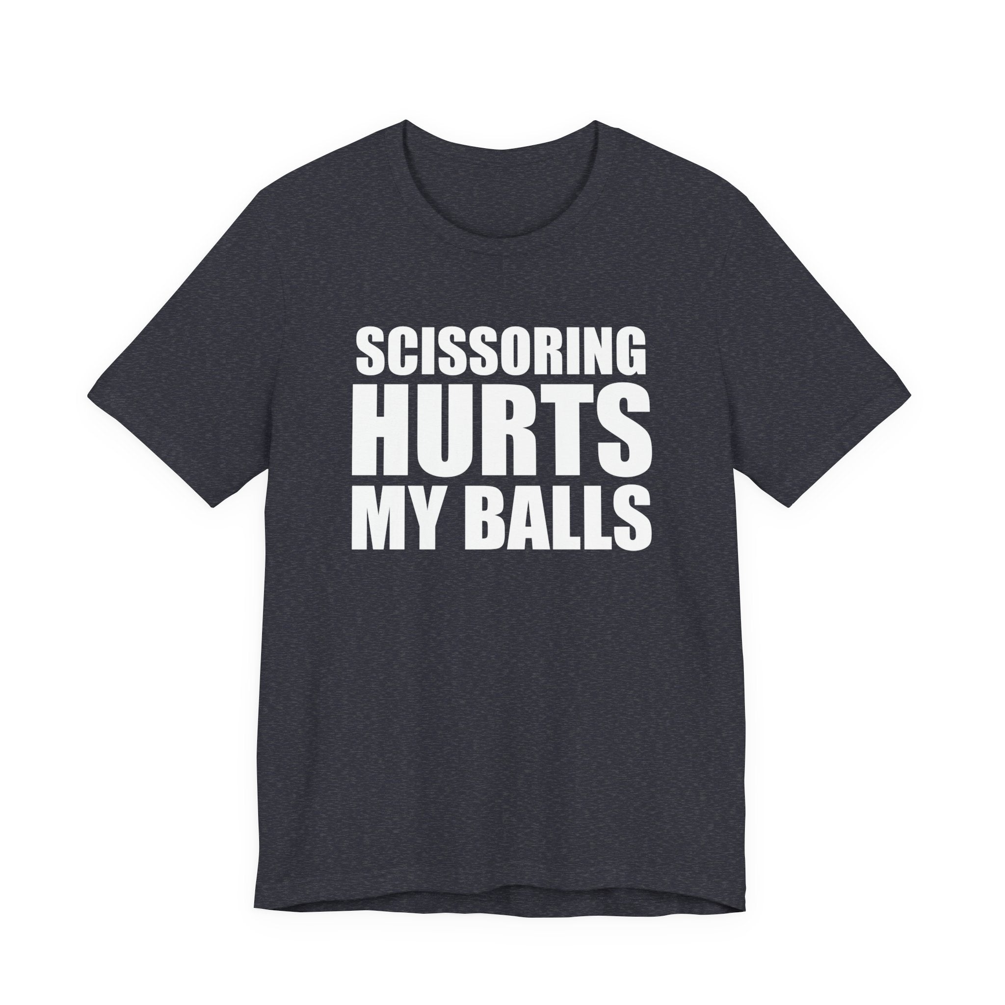 Scissoring Hurts My Balls T-Shirt