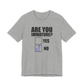 Are You Immature? Yes/No T shirt