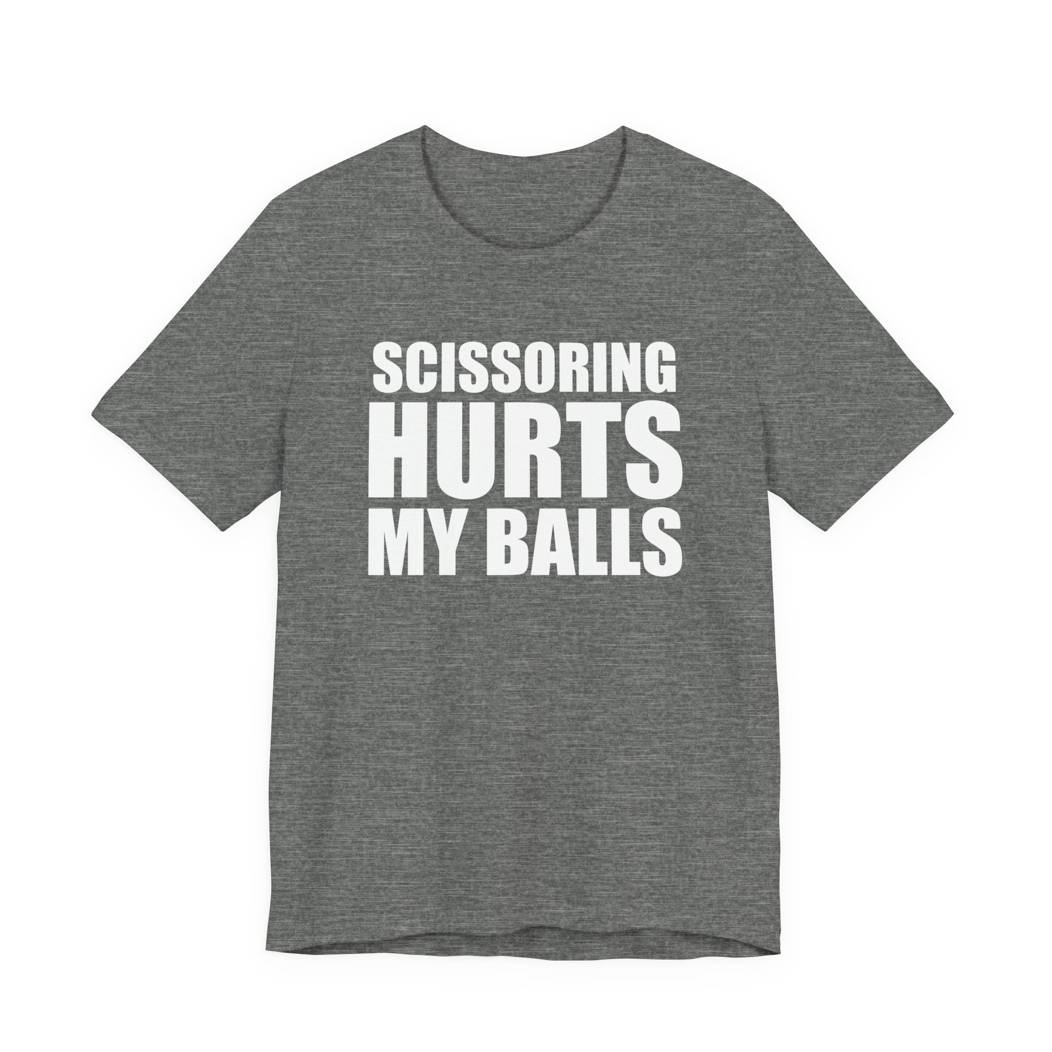 Scissoring Hurts My Balls T-Shirt