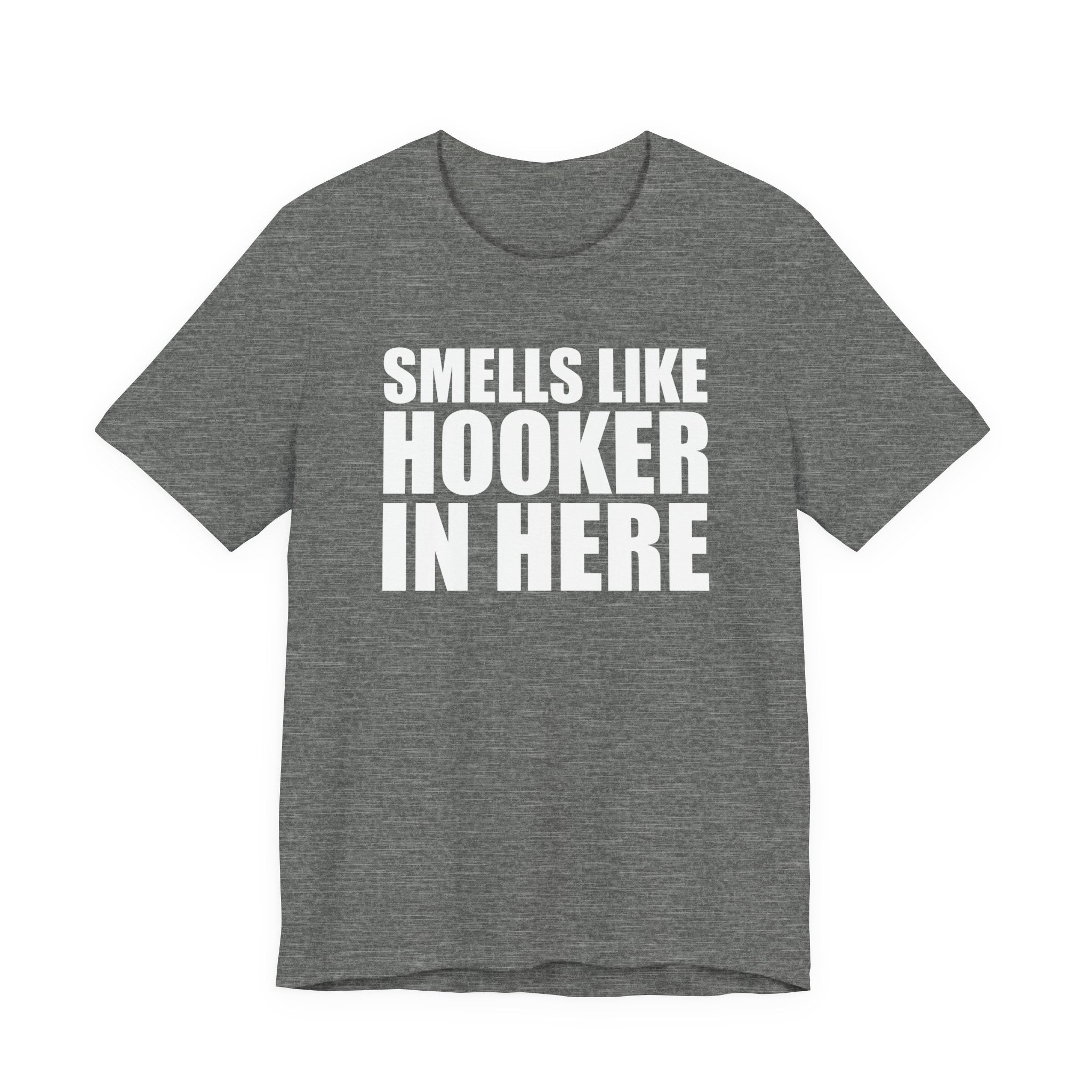 Smells Like Hooker In Here T-Shirt
