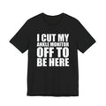 I Cut My Ankle Monitor Off To Be Here T‑Shirt