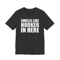 Smells Like Hooker In Here T-Shirt