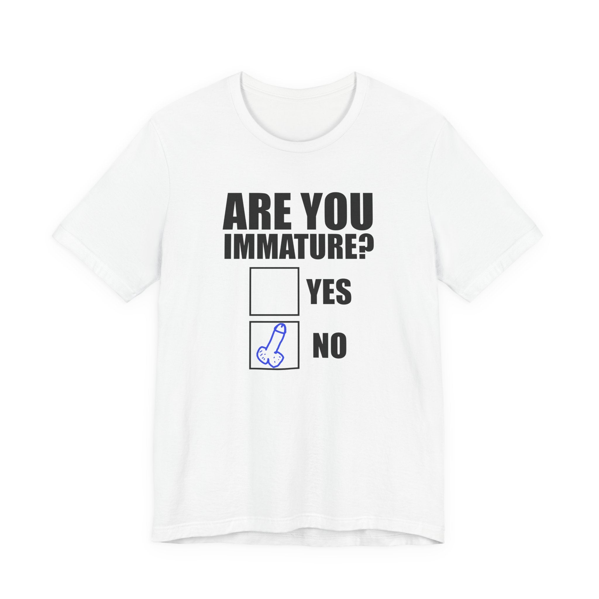 Are You Immature? Yes/No T shirt