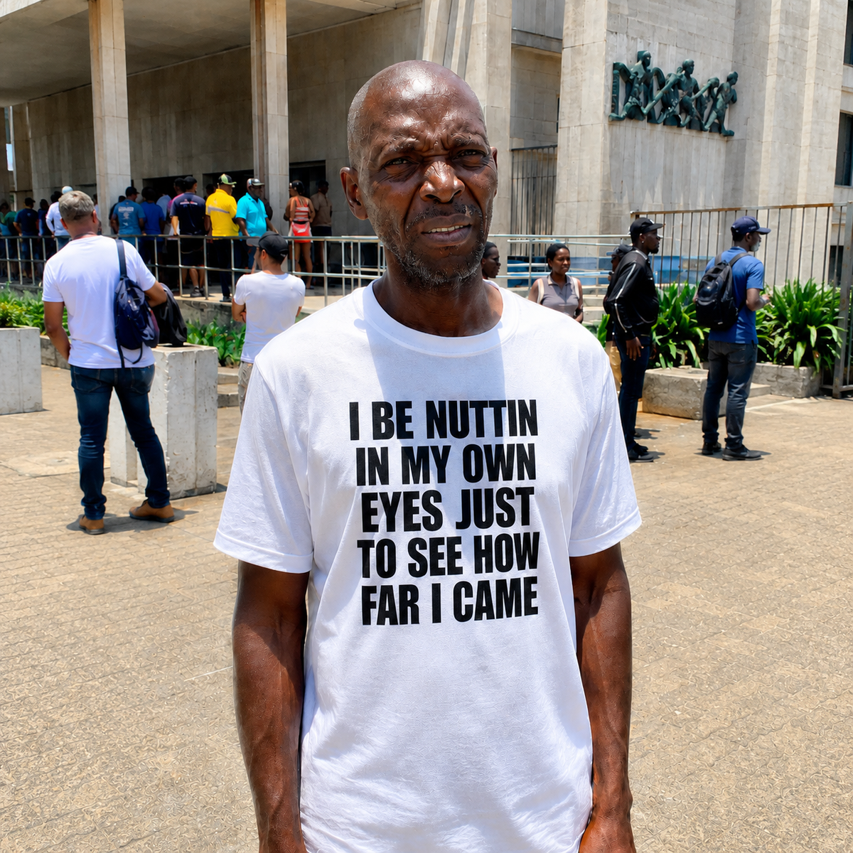 I Be Nuttin In My Own Eyes Just To See How Far I Came T-Shirt